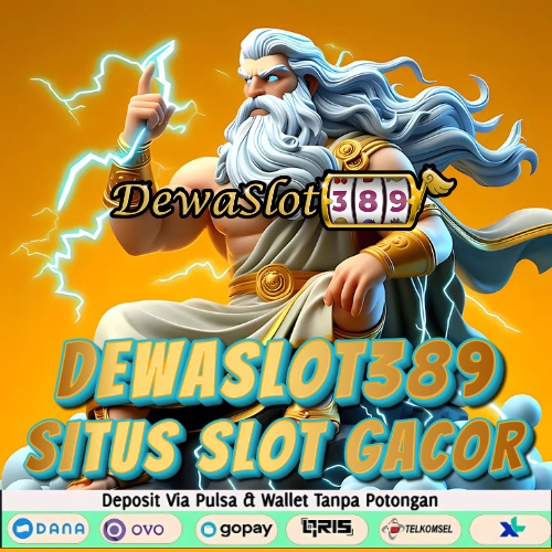 DEWASLOT389: Situs Judi Slot Online Zeus Gacor Slot88 Terpercaya Hari Ini 2025